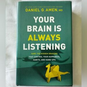 Your Brain Is Always Listening : Tame the Hidden Dragons‎ That Control Your...